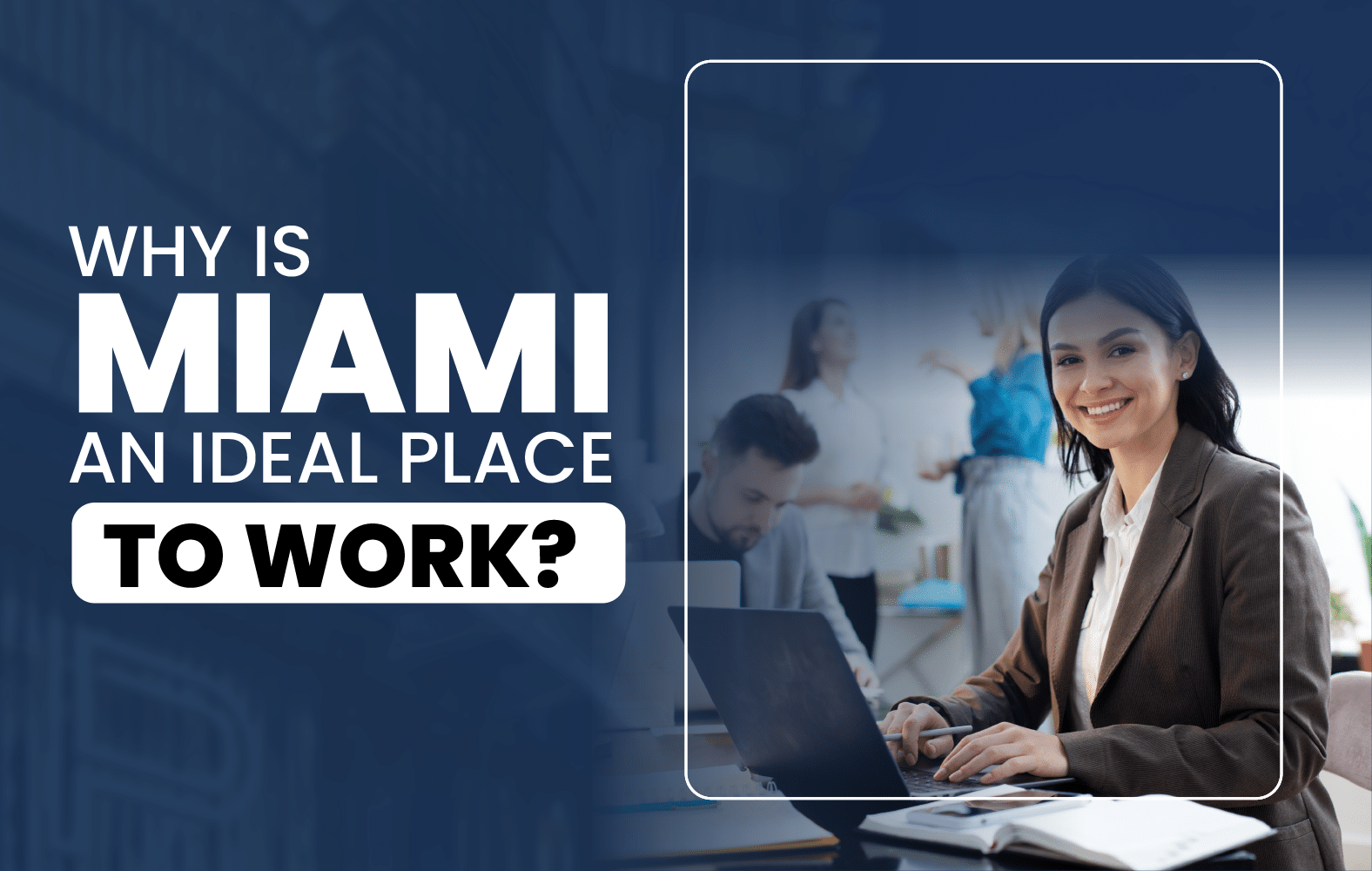 Why is Miami an Ideal Place to Work?