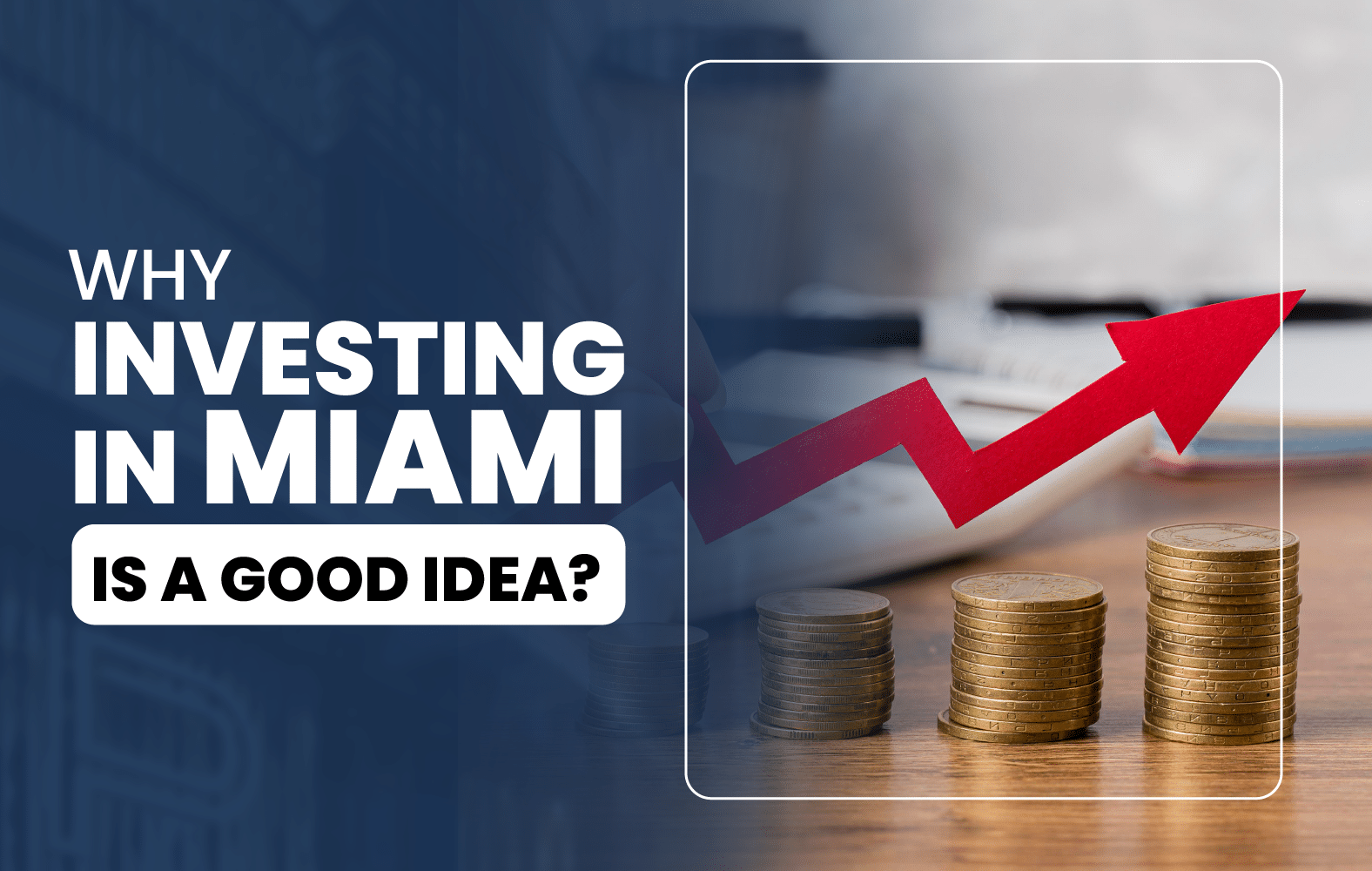 Why Investing in Miami is a Good Idea?