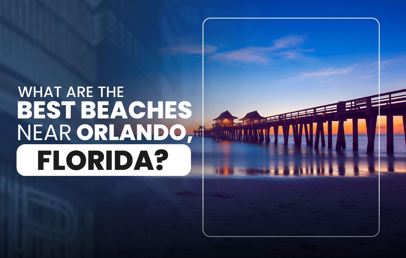 What are the best beaches near Orlando, Florida?