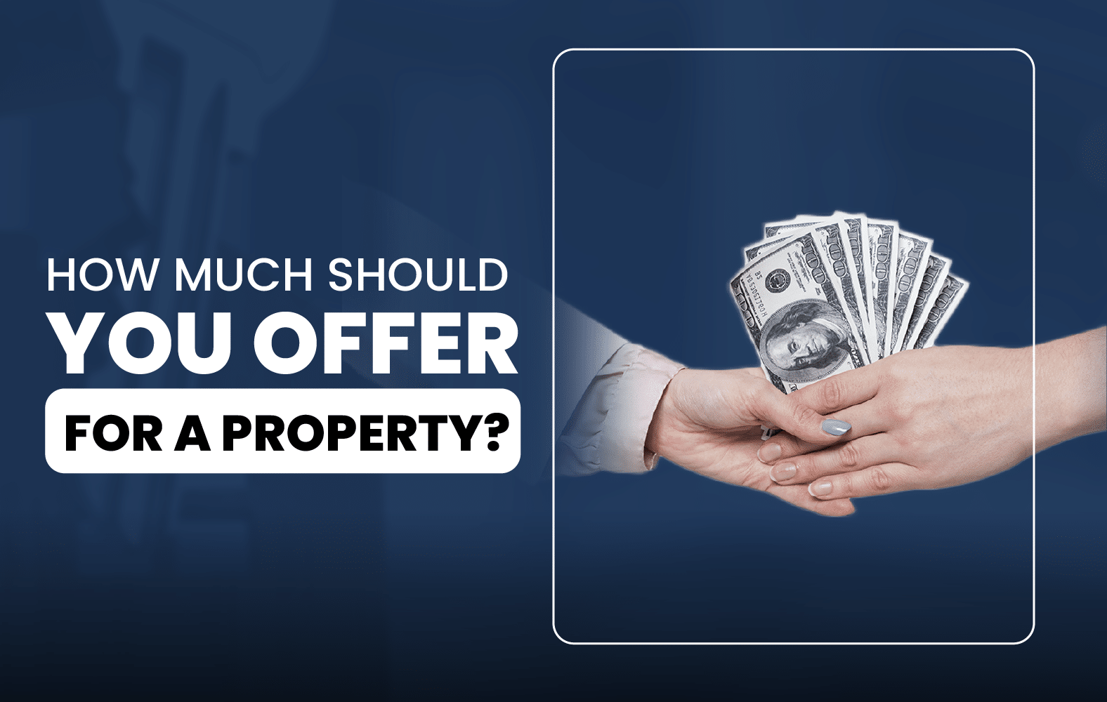 How Much Should You Offer for a Property?