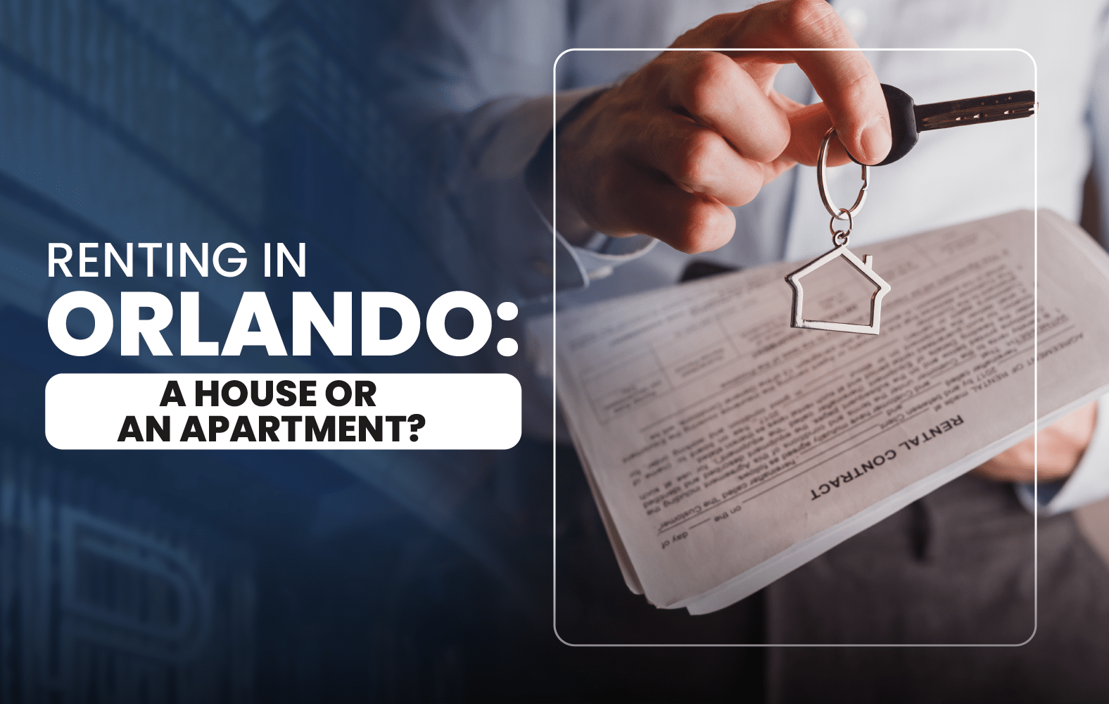 Renting in Orlando: A House or an Apartment?