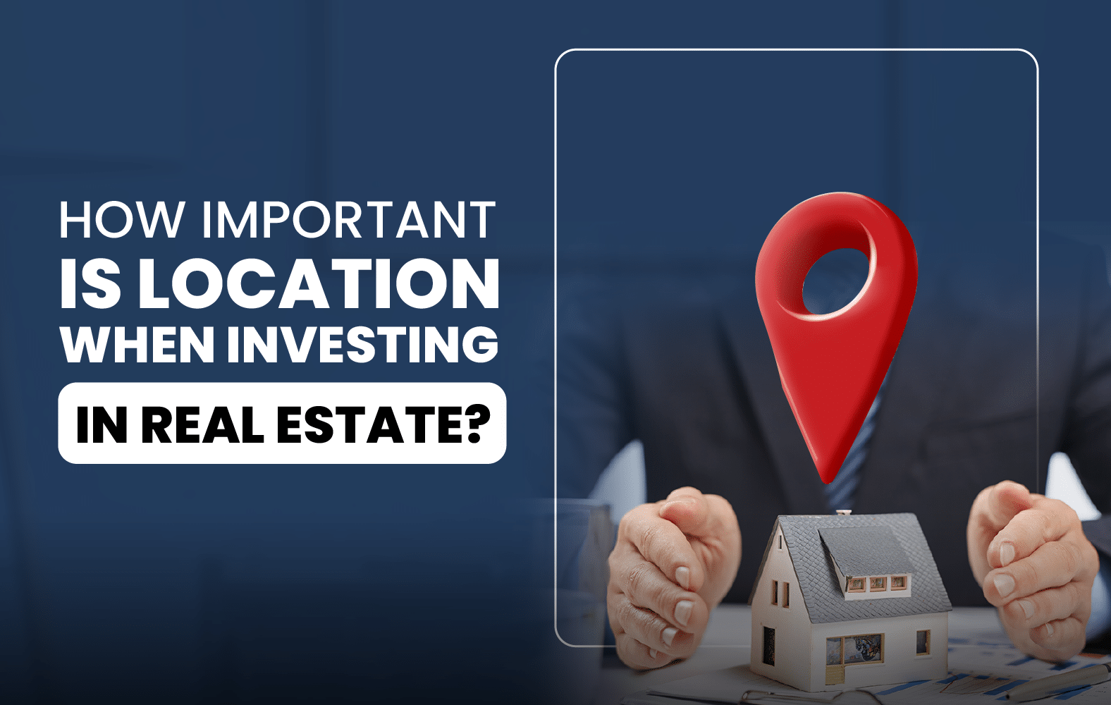 How Important is Location When Investing in Real Estate?