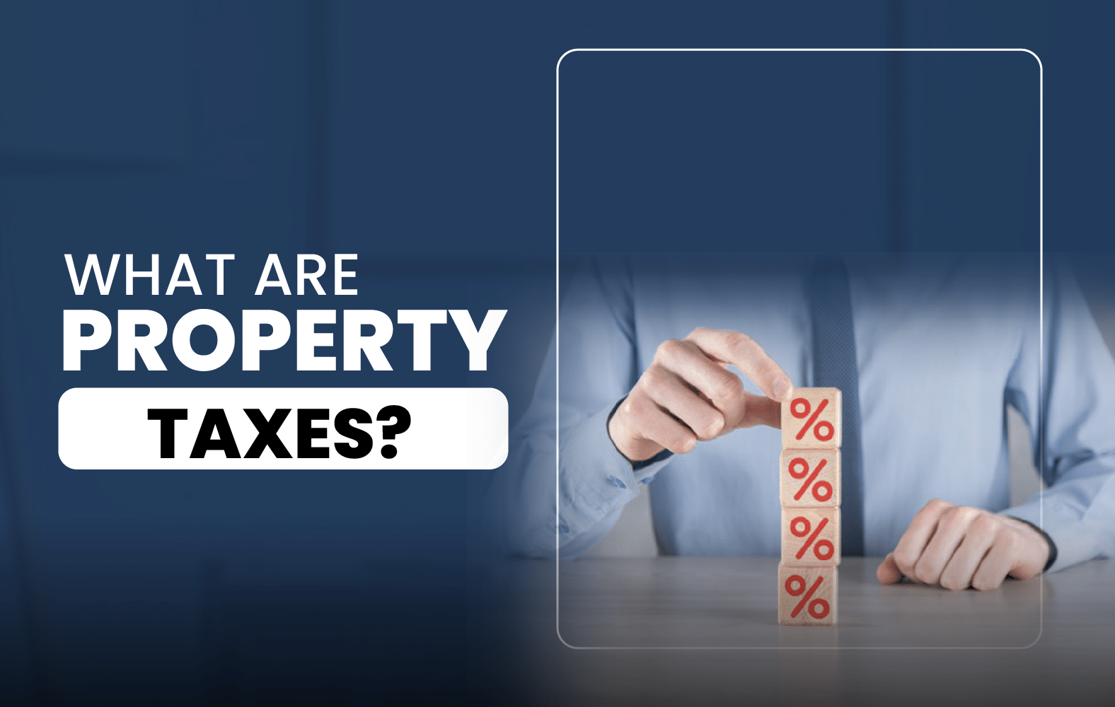 What Are Property Taxes?