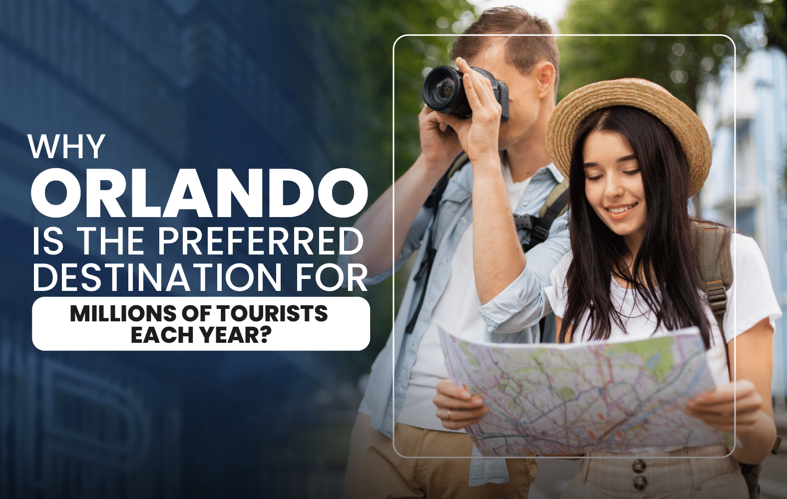 Why Orlando is the Preferred Destination for Millions of Tourists Each Year