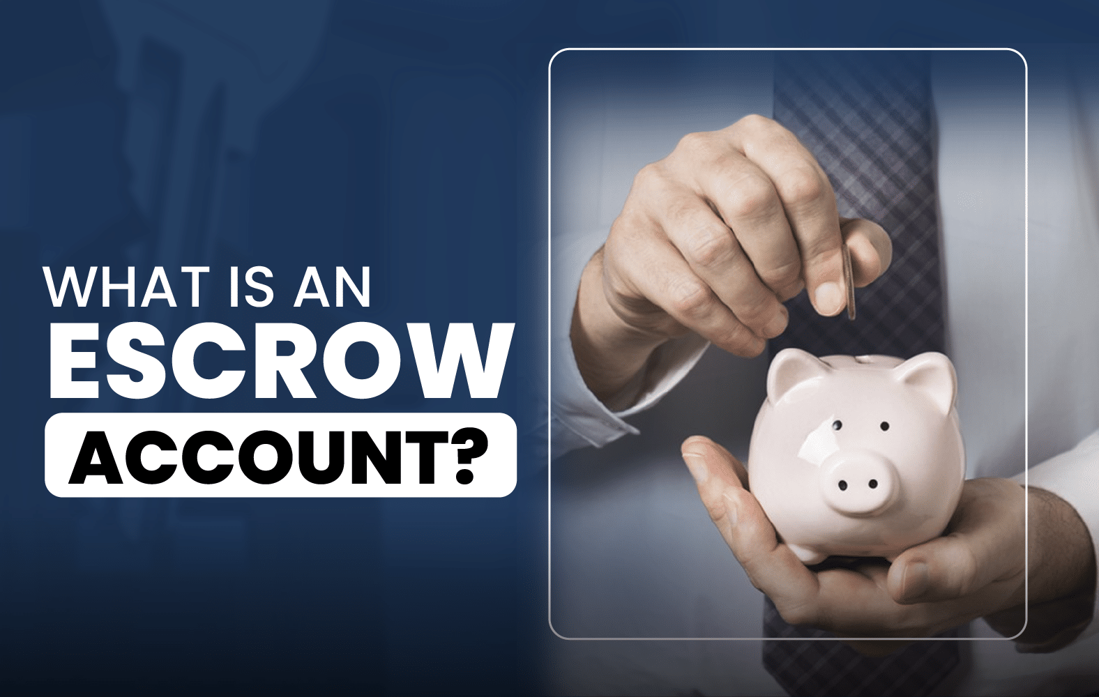 What is an Escrow Account?